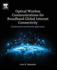 Optical Wireless Communications for Broadband Global Internet Connectivity : Fundamentals and Potential Applications 