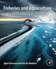 Fisheries and Aquaculture : The Food Security of the Future 
