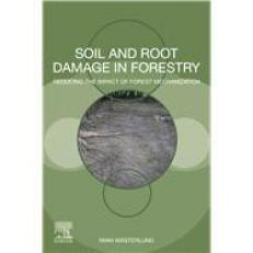 Soil And Root Damage In Forestry 20th