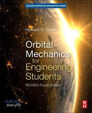 Orbital Mechanics for Engineering Students : Revised Reprint 4th