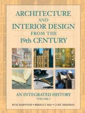 Architecture and Interior Design from the 19th Century Vol. 2 : An Integrated History Volume II