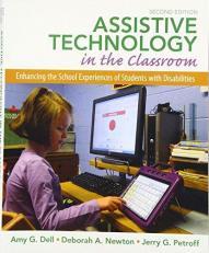 Assistive Technology in the Classroom : Enhancing the School Experiences of Students with Disabilities 2nd