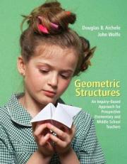 Geometric Structures : An Inquiry-Based Approach for Prospective Elementary and Middle School Teachers 