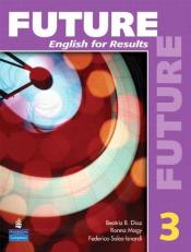 Future Vol. 3 : English for Results Level 3 (with Practice Plus CD-ROM)