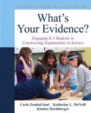 What's Your Evidence? : Engaging K-5 Children in Constructing Explanations in Science