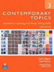 Contemporary Topics 3 : Academic Listening and Note-Taking Skills (Student Book and Classroom Audio CD)