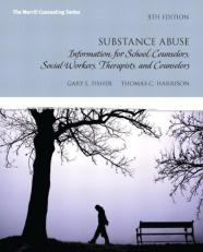 Substance Abuse : Information for School Counselors, Social Workers, Therapists and Counselors 5th
