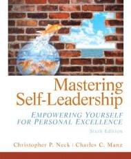 Mastering Self Leadership : Empowering Yourself for Personal Excellence 6th