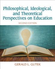 Philosophical, Ideological, and Theoretical Perspectives on Education 2nd