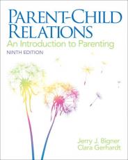PARENTâCHILD RELATIONS: An Introduction to Parenting, NINTH EDITION