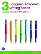 Longman Academic Writing Series 3 : Paragraphs to Essays, with Essential Online Resources