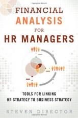 Financial Analysis for HR Managers : Tools for Linking HR Strategy to Business Strategy 