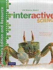 Interactive Science, Life Science, Book 2, Teacher's Edition and Resource