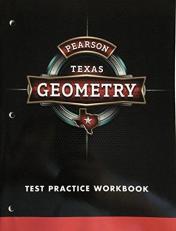 Pearson Texas Geometry - Test Practice Workbook 