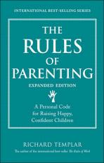 RULES OF PARENTING: A PERSONAL CODE FOR RAISING HAPPY, CONFIDENT CH 13th