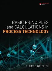 Basic Principles and Calculations in Process Technology 1st
