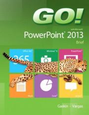 GO! with Microsoft PowerPoint 2013 Brief with Access 