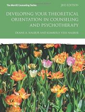 Developing Your Theoretical Orientation in Counseling and Psychotherapy 3rd