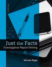 Just the Facts : Investigative Report Writing 5th