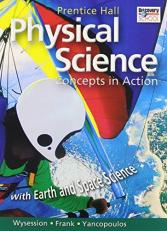 HIGH SCHOOL PHYSICAL SCIENCE: CONCEPTS in ACTION W/EARTH and SPACE SCIENCESTUDENT EDITION : Concepts in Action 
