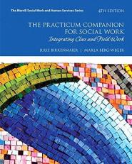 The Practicum Companion for Social Work : Integrating Class and Field Work 4th