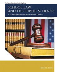 School Law and the Public Schools : A Practical Guide for Educational Leaders 6th