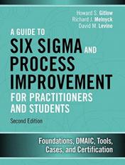 A Guide to Six Sigma and Process Improvement for Practitioners and Students : Foundations, DMAIC, Tools, Cases, and Certification