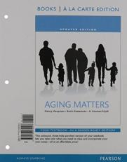Aging Matters : An Introduction to Social Gerontology (REVEL Edition), Books a la Carte Edition 