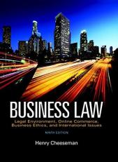Business Law : Legal Environment, Online Commerce, Business Ethics, and International Issues 9th