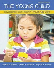 The Young Child : Development from Prebirth Through Age Eight with Mylab Education with Enhanced Pearson EText, Loose-Leaf Version -- Access Card Package
