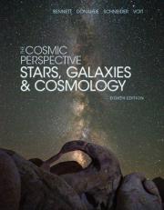 The Cosmic Perspective - Stars, Galaxies and Cosmology 8th