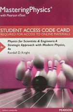 MasteringPhysics with Pearson EText -- Standalone Access Card -- for Physics for Scientists and Engineers : A Strategic Approach with Modern Physics 4th