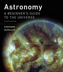 Astronomy : A Beginner's Guide to the Universe 8th