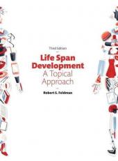 Life Span Development : A Topical Approach 3rd
