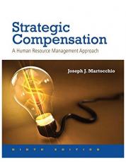Strategic Compensation : A Human Resource Management Approach 9th
