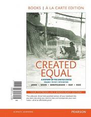 Created Equal : A History of the United States, Volume 1 , Books a la Carte Edition 5th