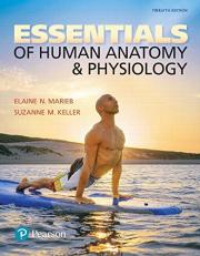 Essentials of Human Anatomy and Physiology Plus MasteringA&P with EText -- Access Card Package 12th