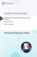 Teaching Writing : Balancing Process and Product -- Enhanced Pearson EText Enhanced Pearson eText -- Access Card 7th