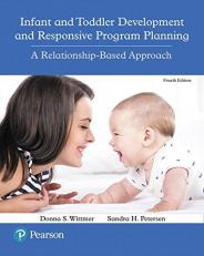 Infant and Toddler Development and Responsive Program Planning : A Relationship-Based Approach 4th