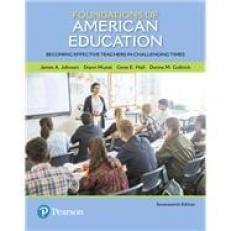 Foundations of American Education : Becoming Effective Teachers in Challenging Times 17th