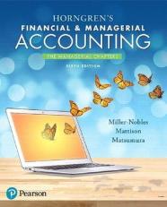 Horngren's Financial and Managerial Accounting : The Managerial Chapters 6th