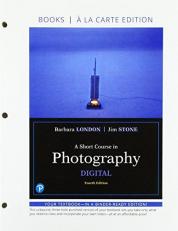 A Short Course in Photography : Digital, Books a la Carte 4th