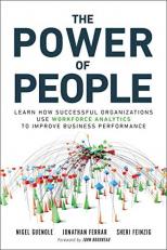 The Power of People : Learn How Successful Organizations Use Workforce Analytics to Improve Business Performance 