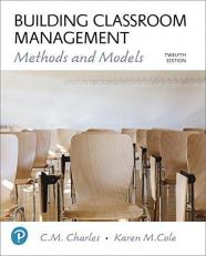 Building Classroom Management : Methods and Models Plus Mylab Education with Enhanced Pearson EText -- Access Card Package 12th