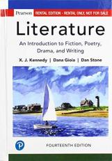 Literature : An Introduction to Fiction, Poetry, Drama, and Writing [RENTAL EDITION] 14th