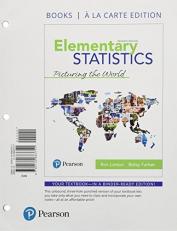 Elementary Statistics : Picturing the World, Loose-Leaf Edition Plus Mylab Statistics with Pearson EText -- 24 Month Access Card Package