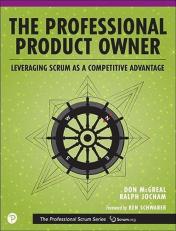 The Professional Product Owner : Leveraging Scrum As a Competitive Advantage 