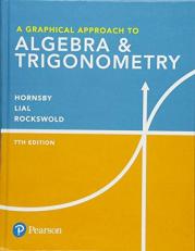 A Graphical Approach to Algebra and Trigonometry 7th