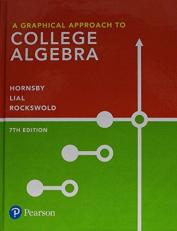 A Graphical Approach to College Algebra 7th