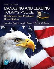 Managing and Leading Today's Police : Challenges, Best Practices, Case Studies 4th